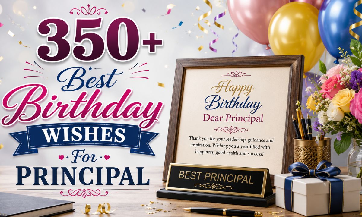 350+ Best Birthday Wishes For Principal
