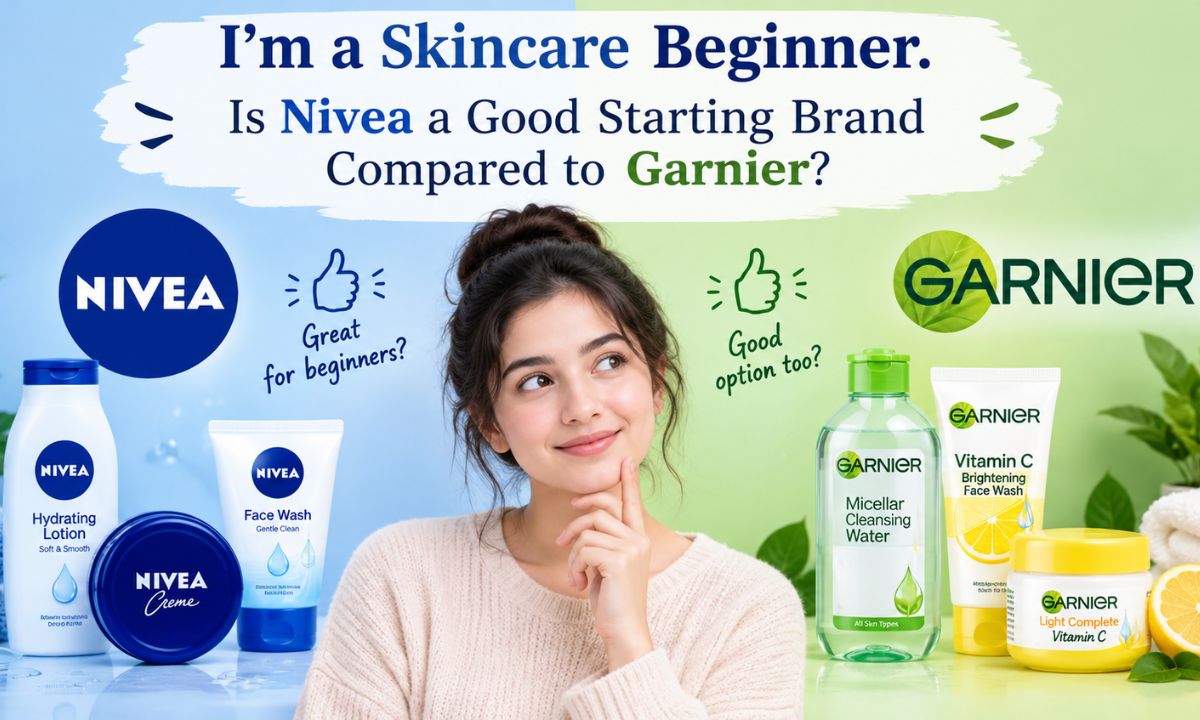 I’m a Skincare Beginner. Is Nivea a Good Starting Brand Compared to Garnier