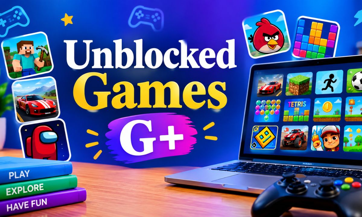 Unblocked Games G+: The Ultimate Guide to Free Browser Games at School