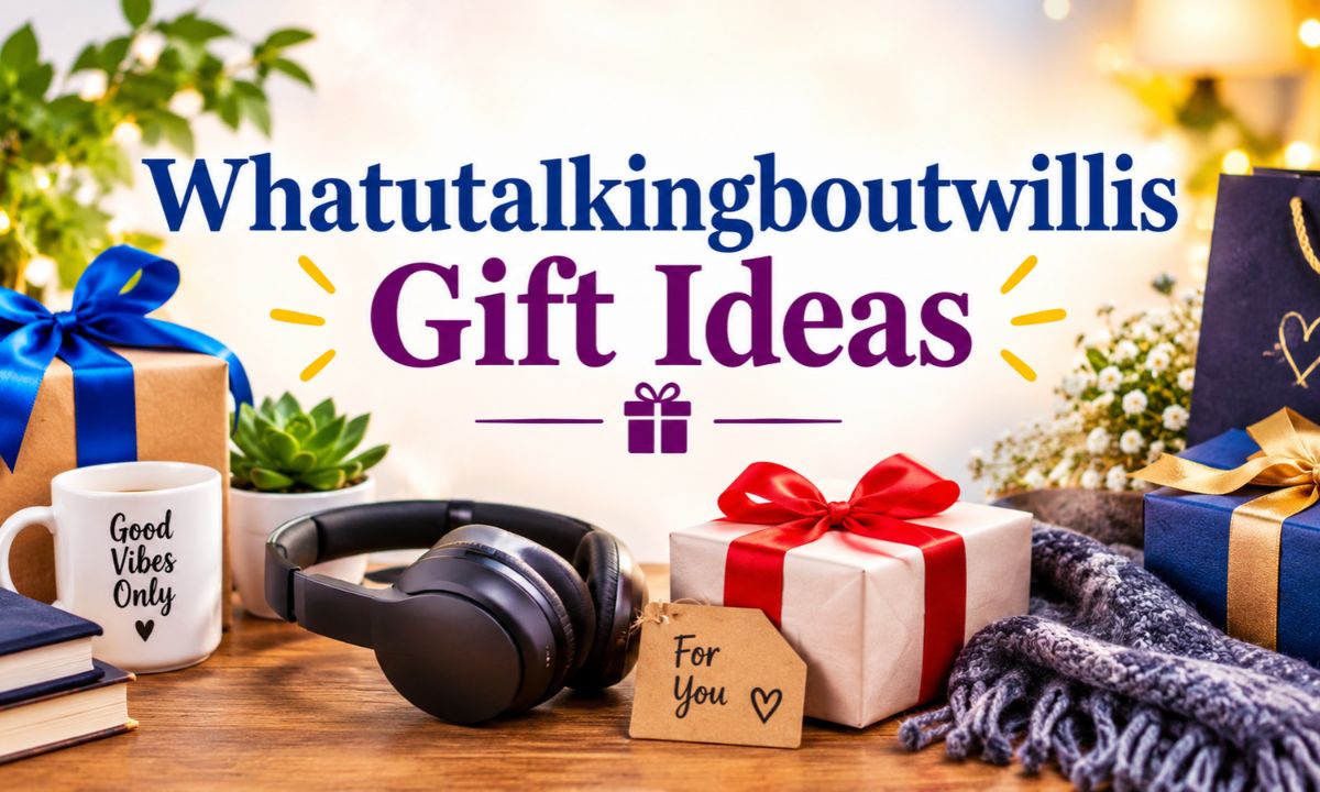Whatutalkingboutwillis Gift Ideas 2026: From Fun Finds to Thoughtful Presents